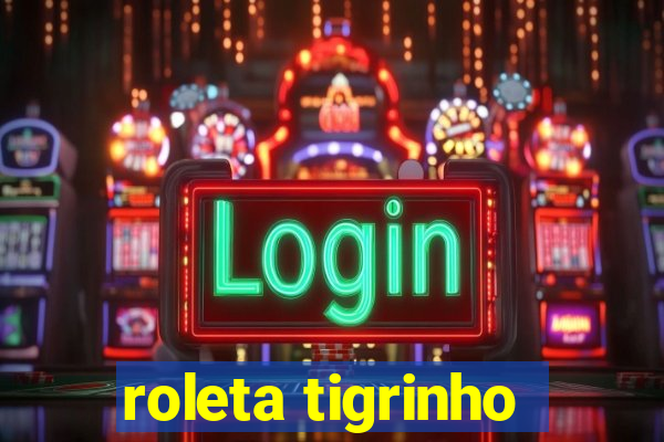 roleta tigrinho